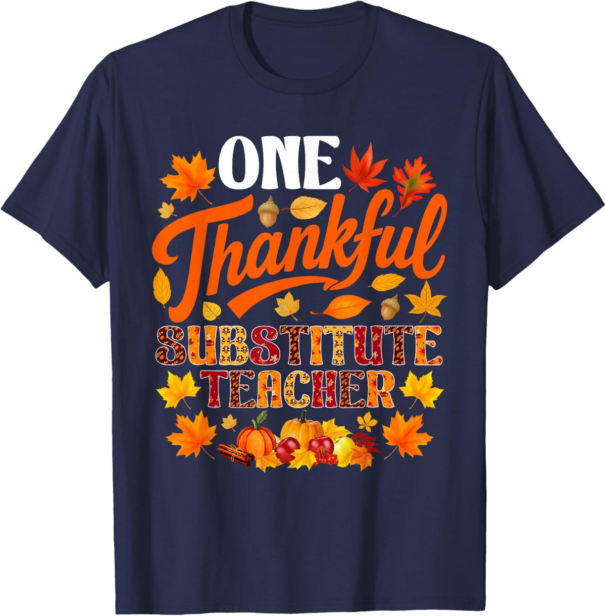 One Thankful Substitute Teacher Fall Autumn Thanksgiving T-Shirt - Navy Blue