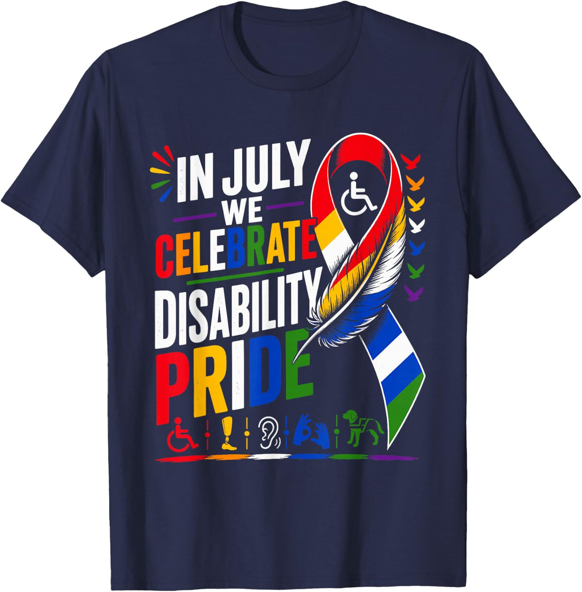 Disability Pride Flag July Disabled Pride Month Awareness T-Shirt Tee - Navy Blue