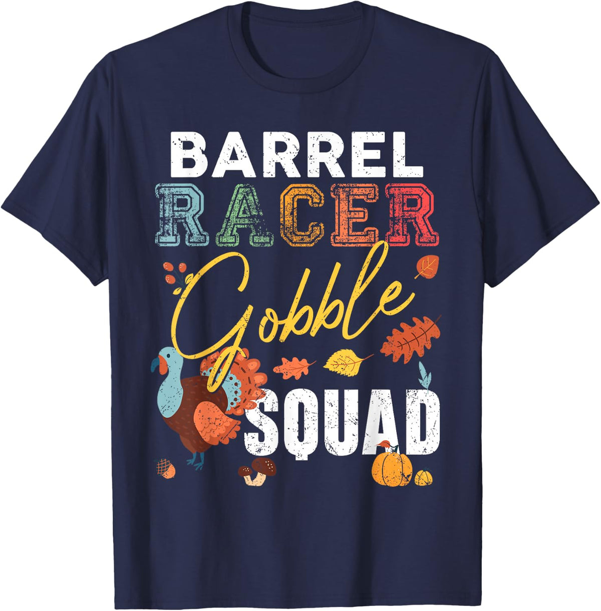 Barrel Racer Gobble Squad Thanksgiving Match Rodeo Rider T-Shirt - Navy Blue