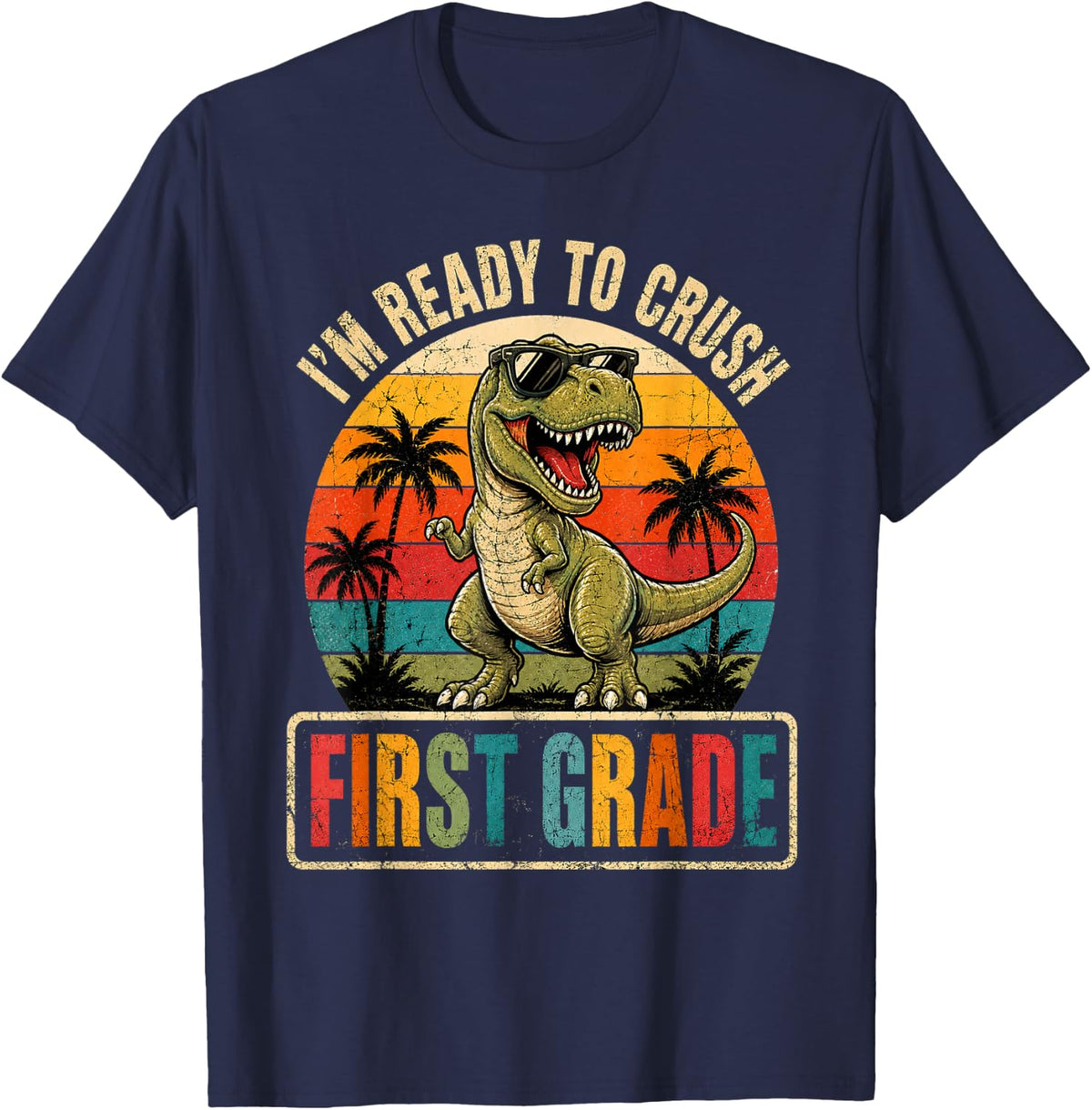 First Grade Dinosaur Ready to Crush Back to School T-Shirt - Navy Blue