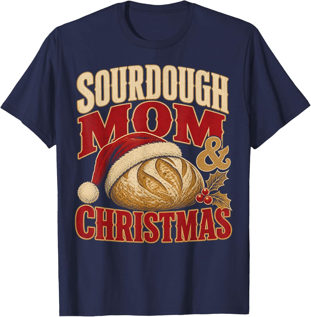 Sourdough Mom and Christmas Bread Baker Joy T-Shirt - Navy Blue