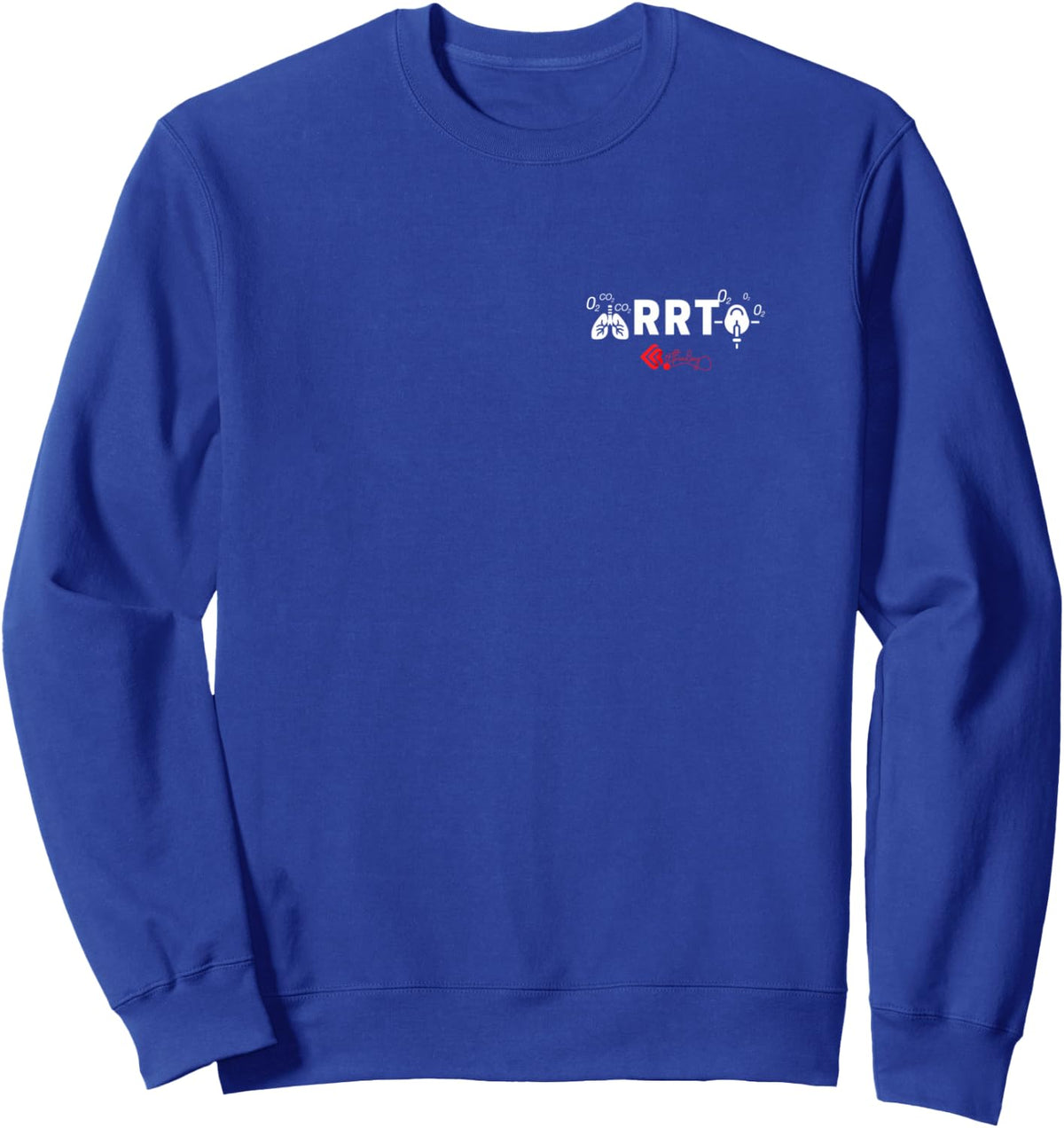 Registered Respiratory Therapist - RRT Sweatshirt - Adult Unisex Royal Blue