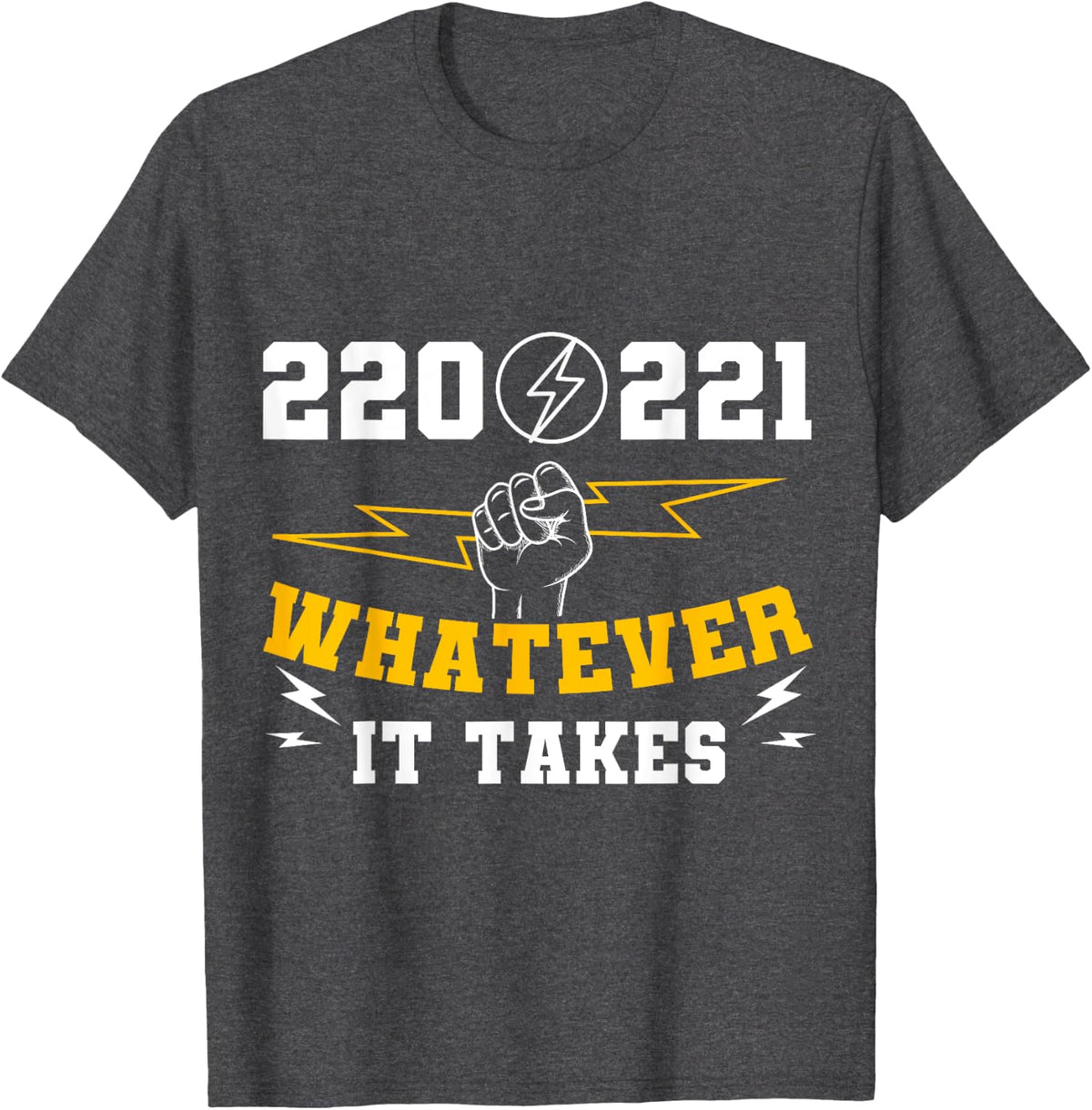 220 221 Whatever it Takes Design for an Electrician T-Shirt - Dark Heather Grey