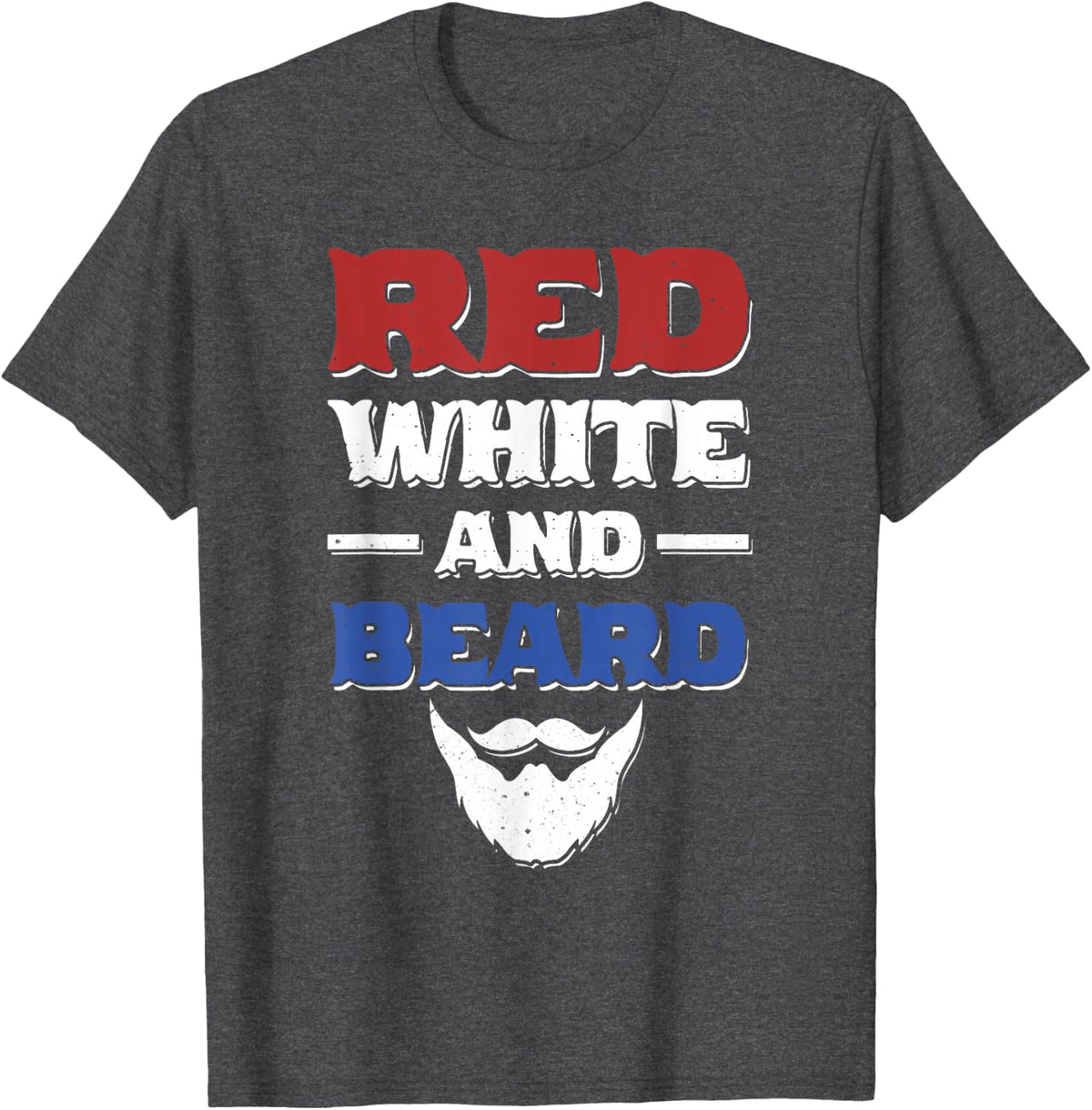 Red White And Beard Funny 4th of July Bearded Dad Husband T-Shirt - Dark Heather Grey