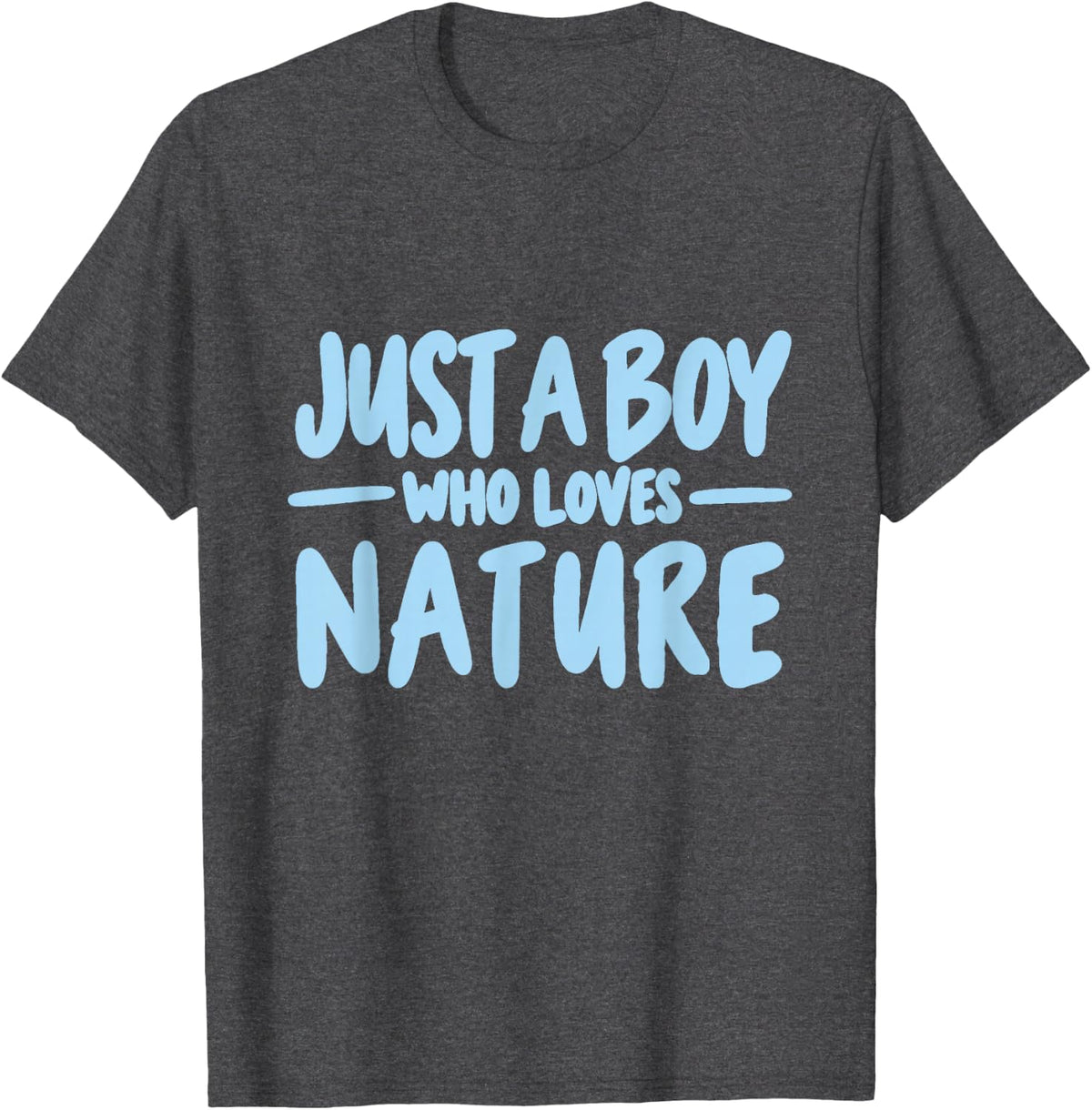 Just a Boy Who Loves Nature Outdoor Adventure Lover T-Shirt - Dark Heather Grey