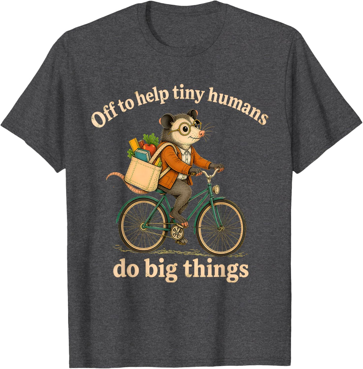Off to Help Tiny Humans Do Big Things Funny Possum Teacher T-Shirt - Dark Heather Grey