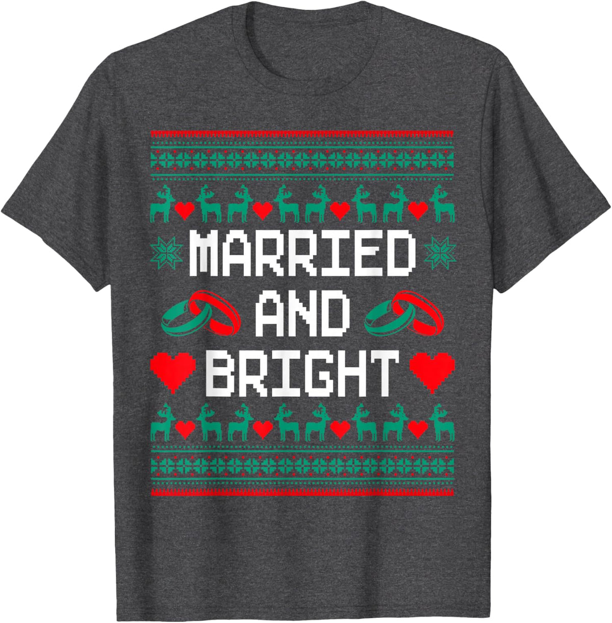 Married and Bright Wedding Couples Ugly Christmas Sweater T-Shirt - Dark Heather Grey