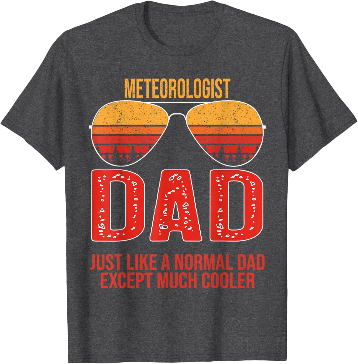 Meteorologist Dad Retro Sunglasses for Father's Day T-Shirt - Dark Heather Grey