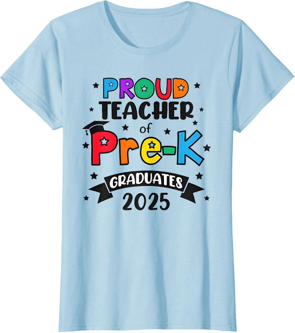 funny graduation proud teacher of pre-k graduates student T-Shirt - Baby Blue