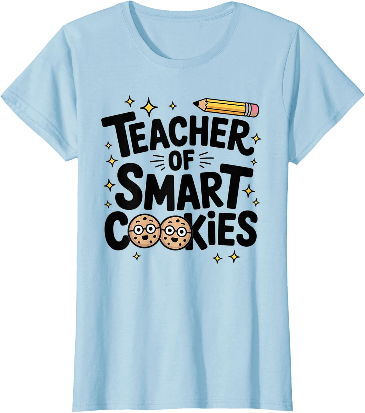 Teacher of Smart Cookies T-Shirt - Baby Blue