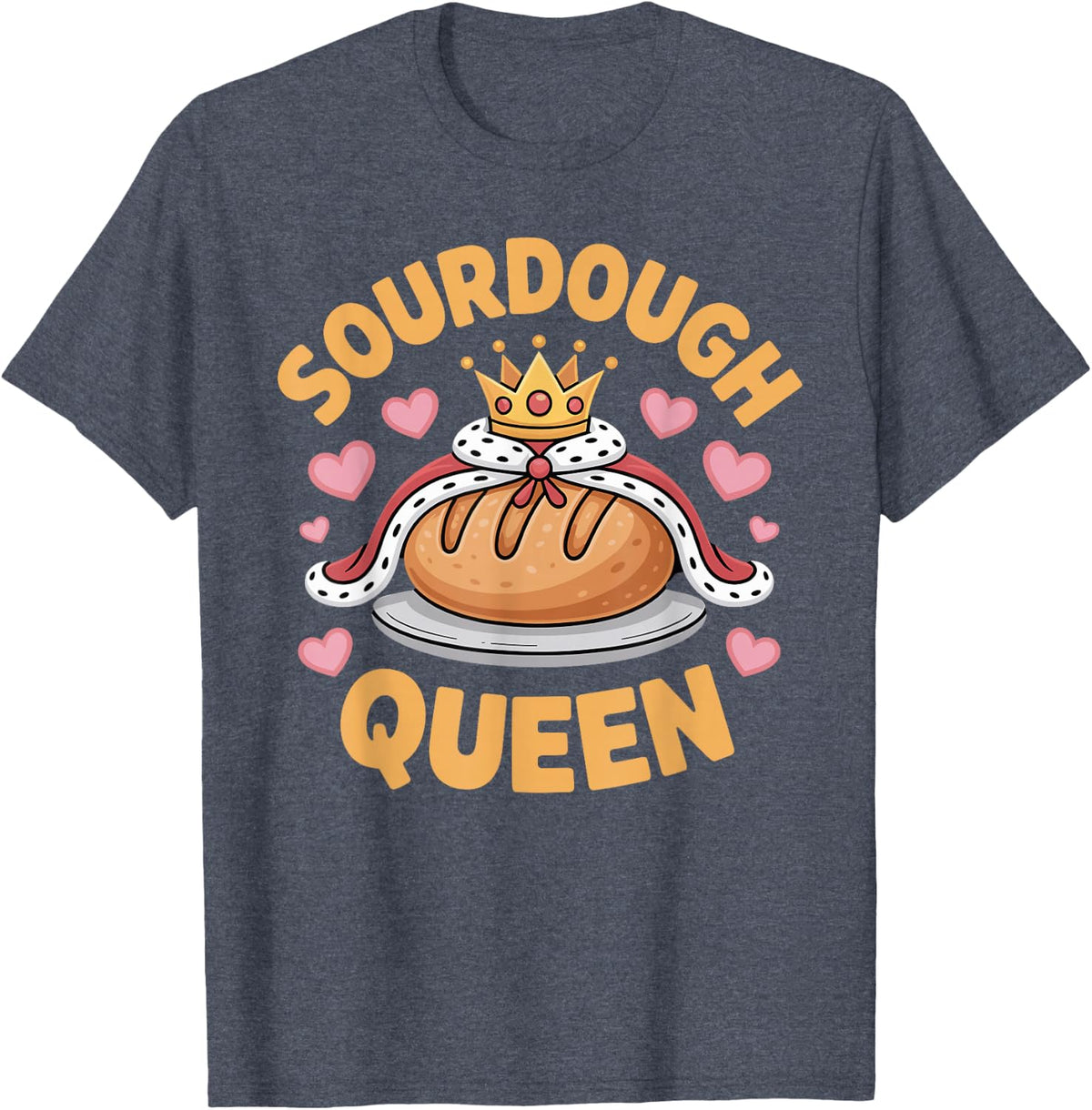 Sourdough Queen Bread Baking Lovers Tee T-Shirt for Women Men Baker - Heather Blue