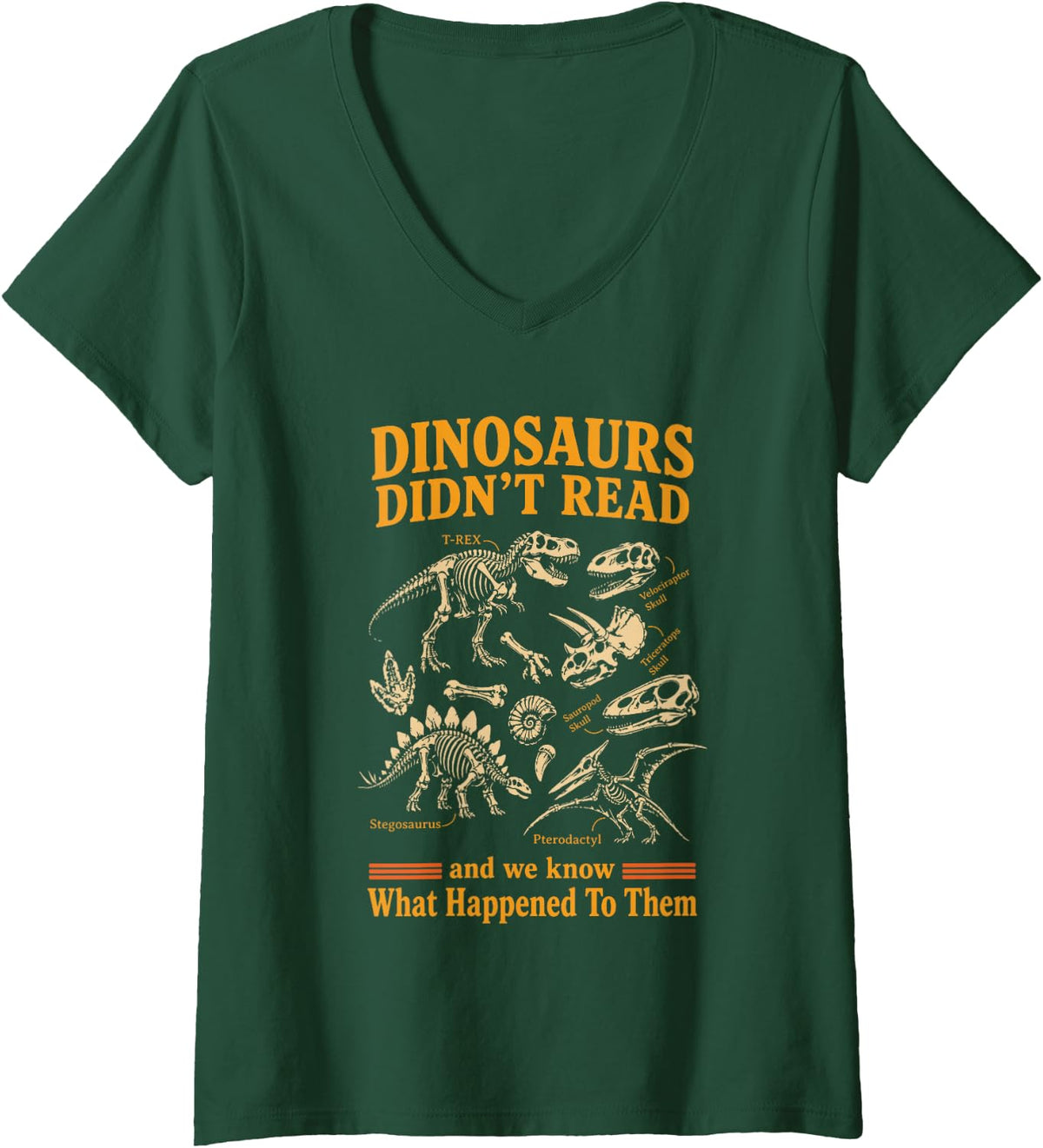 Women's Dinosaurs Didn't Read Funny Book Lover Paleontology V-Neck T-Shirt - Dark Green