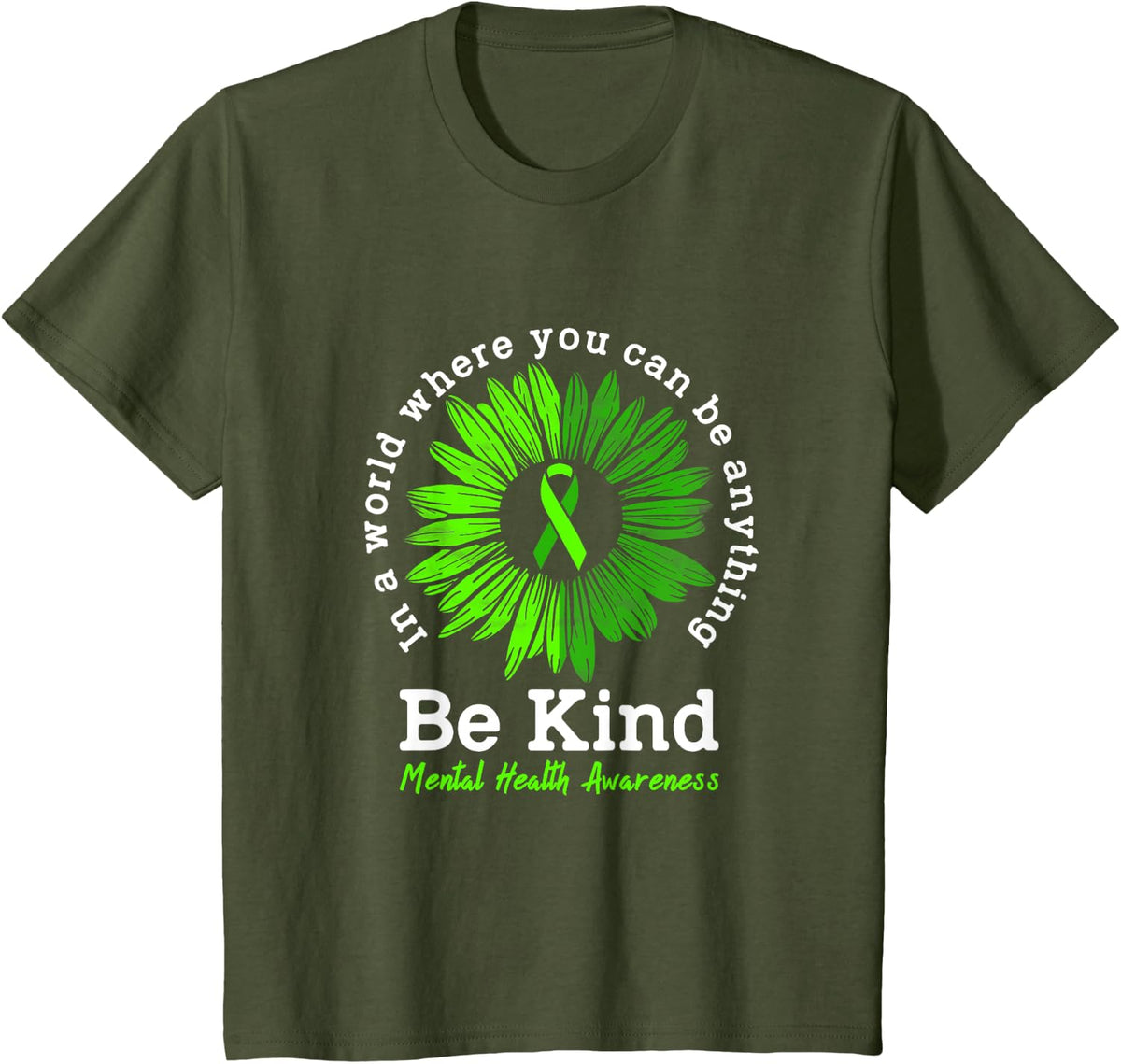 Mental Health Awareness Month Be Kind Green Ribbon Sunflower T-Shirt - Olive Green