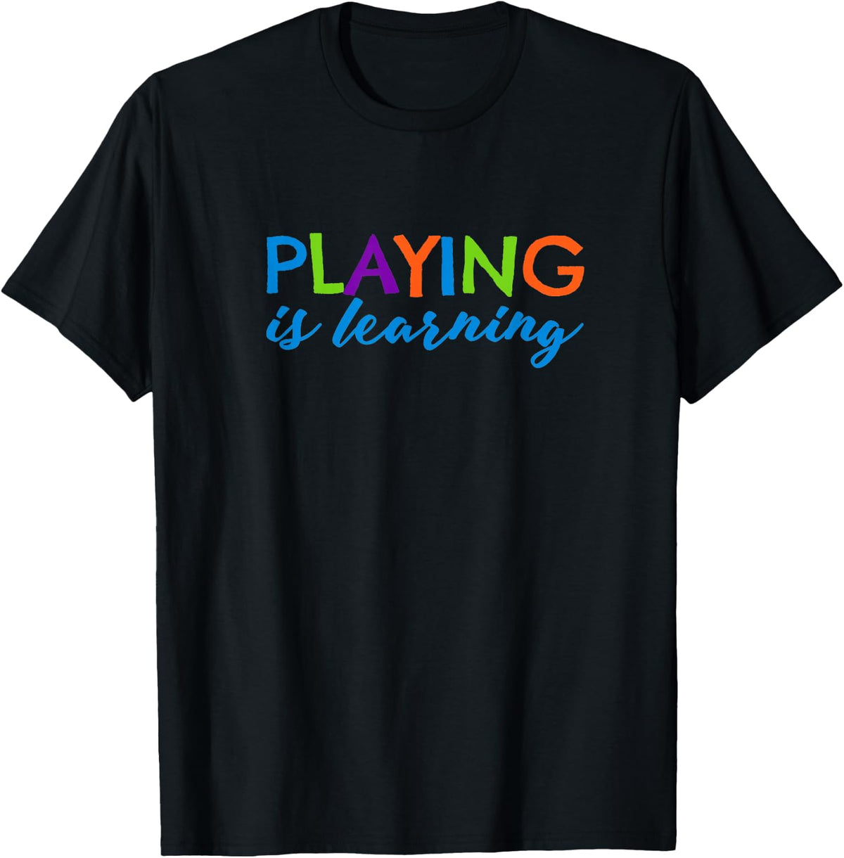 Playing is Learning T-Shirt Early Childhood Play to Learn T-Shirt - Black