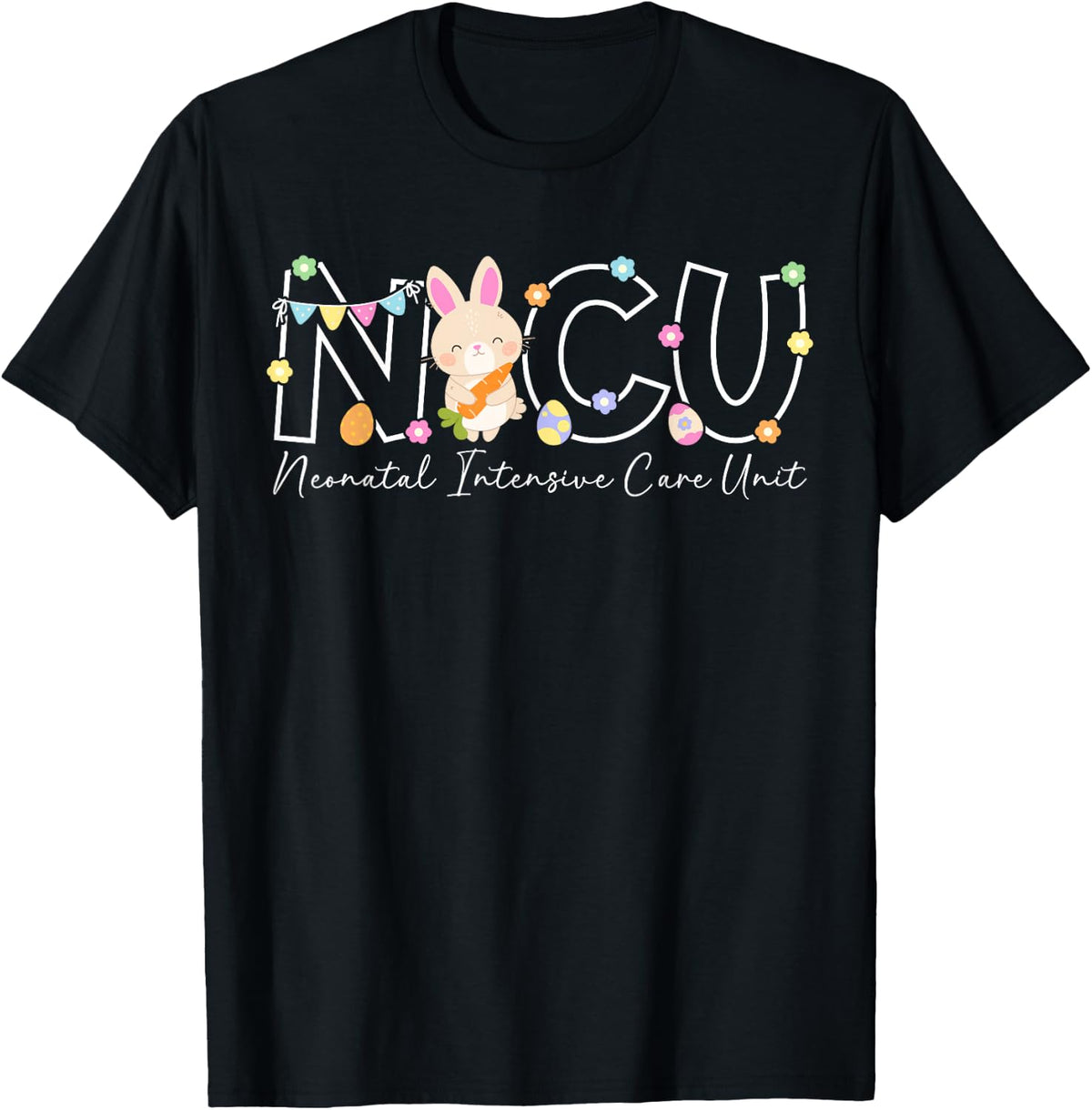 NICU Easter Bunny Neonatal Intensive Care Unit Easter Day T-Shirt - Black
