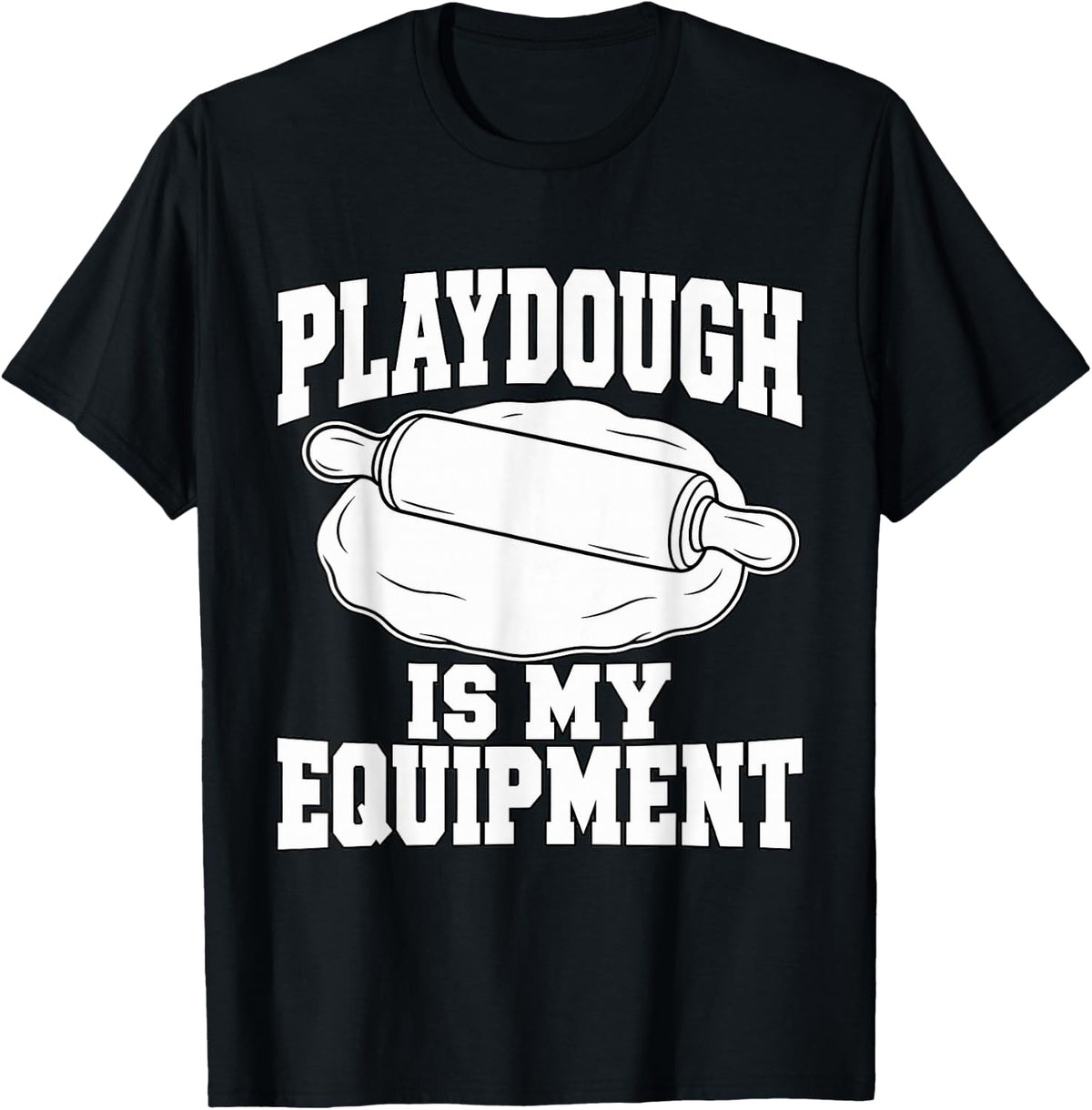 Occupational Therapy Playdough is My Equipment OT Aide Funny T-Shirt - Black