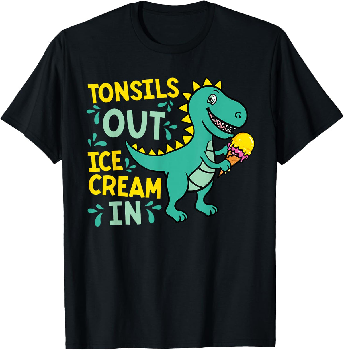 Tonsils Out Ice Cream In Dino Tonsillectomy Tonsil Removal T-Shirt - Black