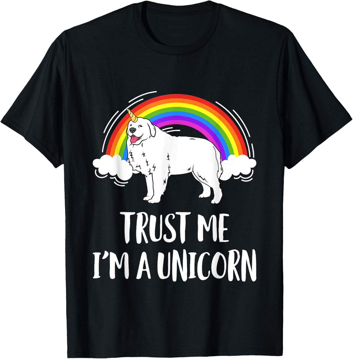 Trust Me I'm A Unicorn Great Pyrenees Pyrenean Dog T-Shirt - Black