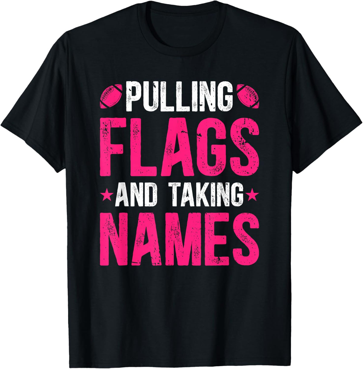 Pulling Flags And Taking Names Flag Football T-Shirt - Black