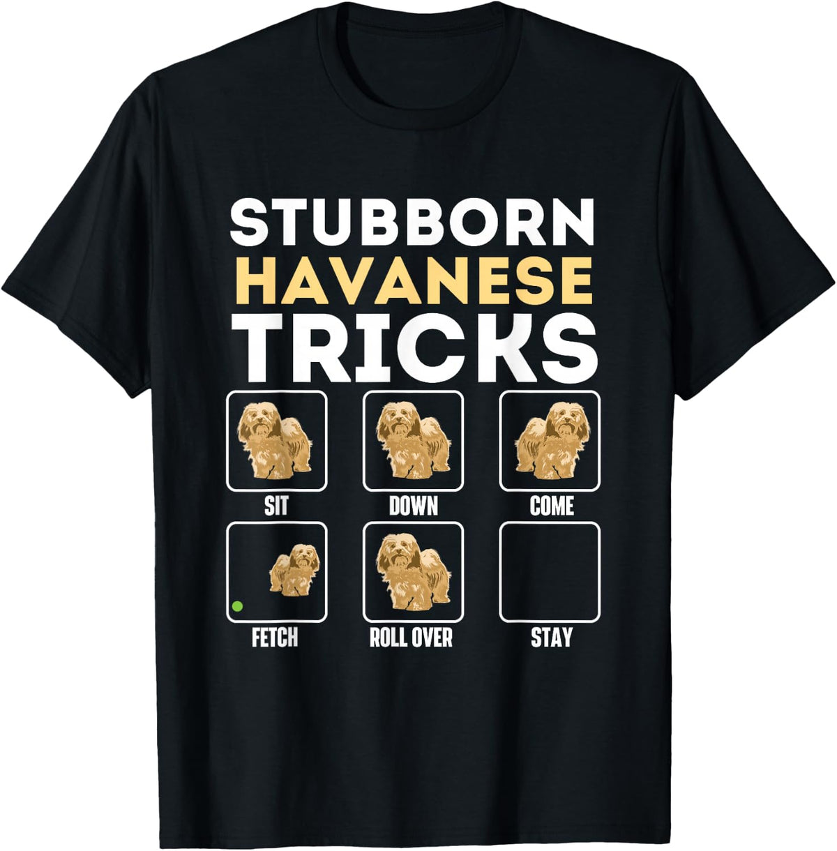 Stubborn Havanese Tricks - Cuban Havaneser Havanezer T-Shirt Small - Black