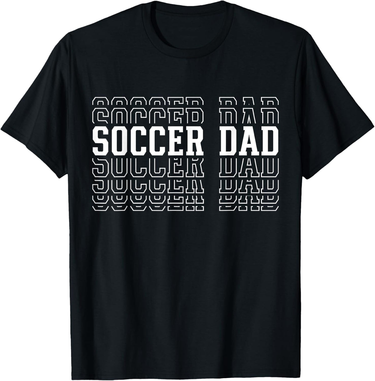 Soccer Dad Shirt for Men Funny Layered Text T-Shirt Father Coach Player Tee - Black