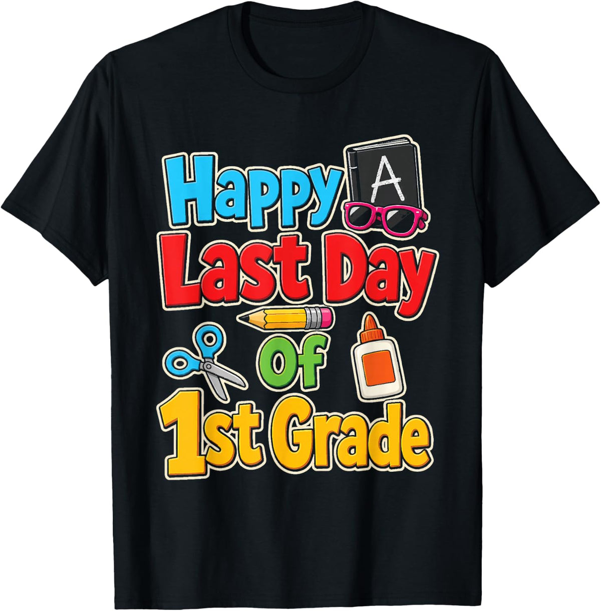 1st Grade Happy Last Day of School Elementary Graduation T-Shirt - Black
