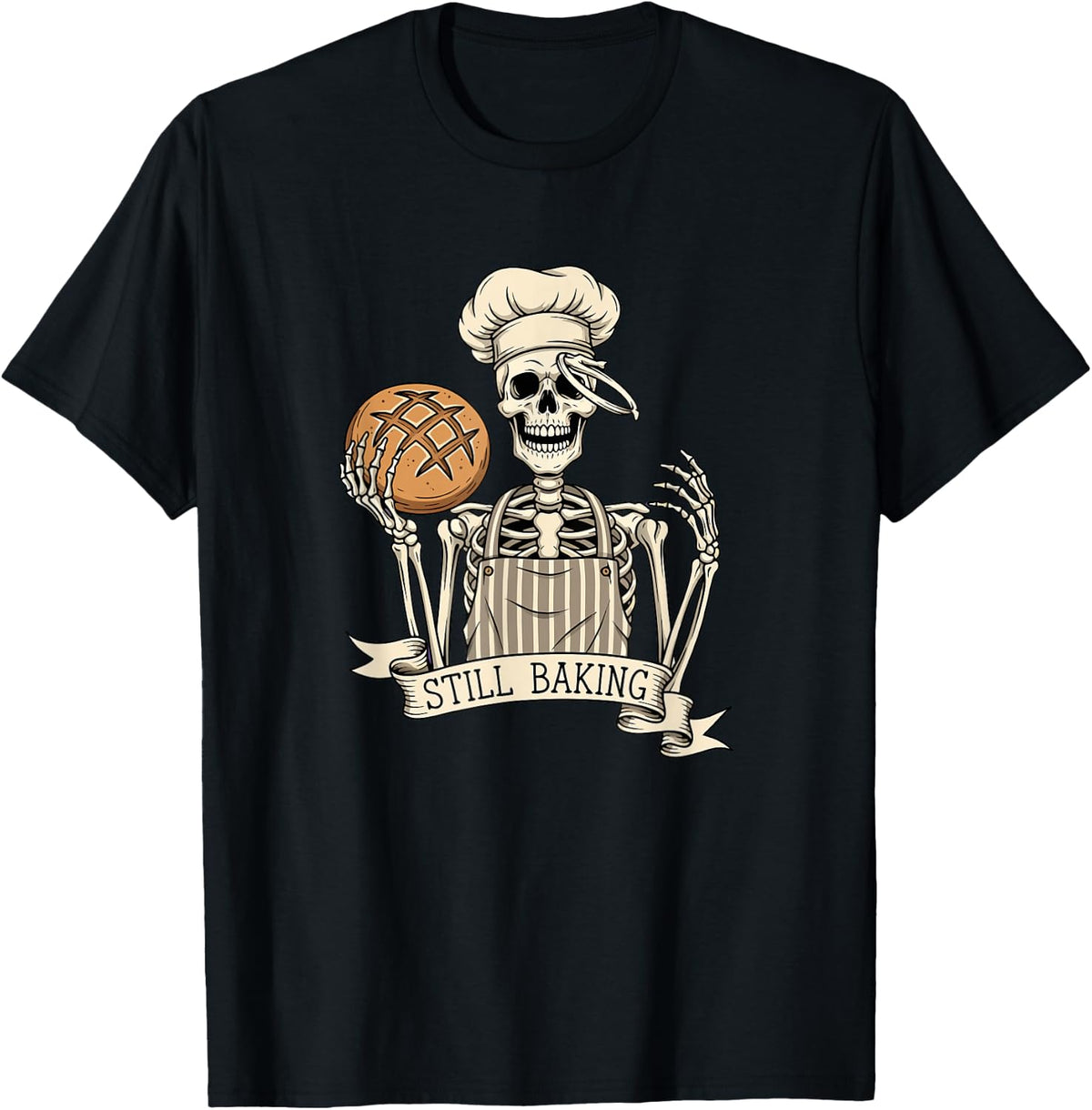 Funny Skeleton Baker Still Baking Sourdough Bread Chef T-Shirt - Black