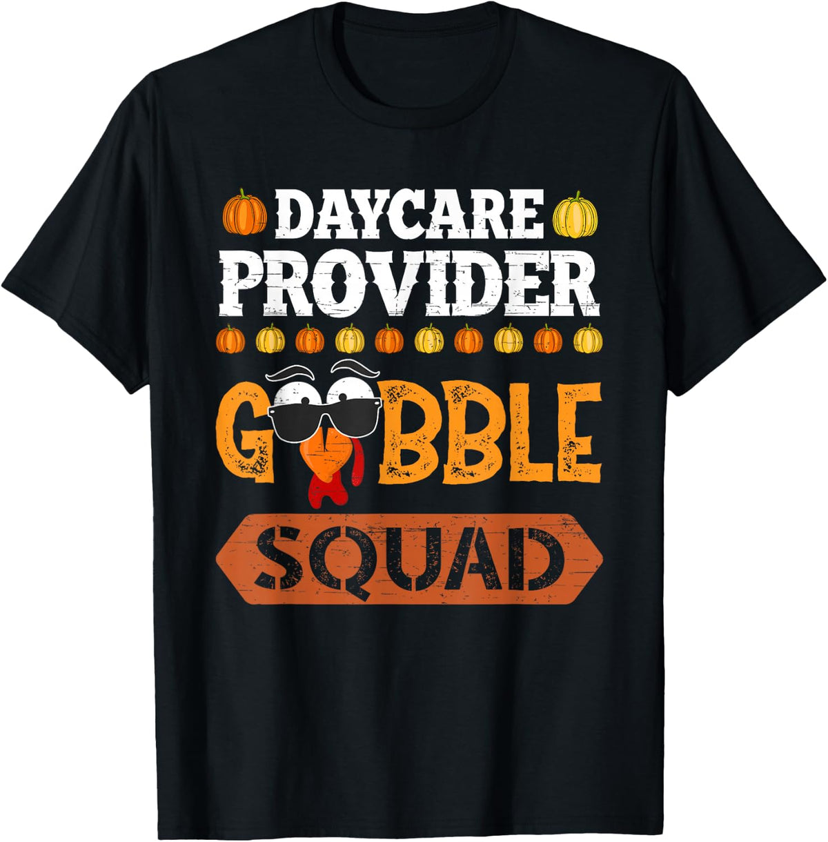 Daycare Provider Gobble Squad Turkey Thanksgiving T-Shirt - Black