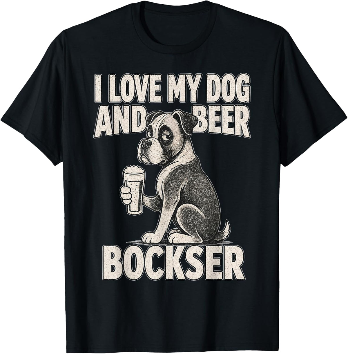 I Love My Dog and Beer Bockser Bock Funny T-Shirt - Black