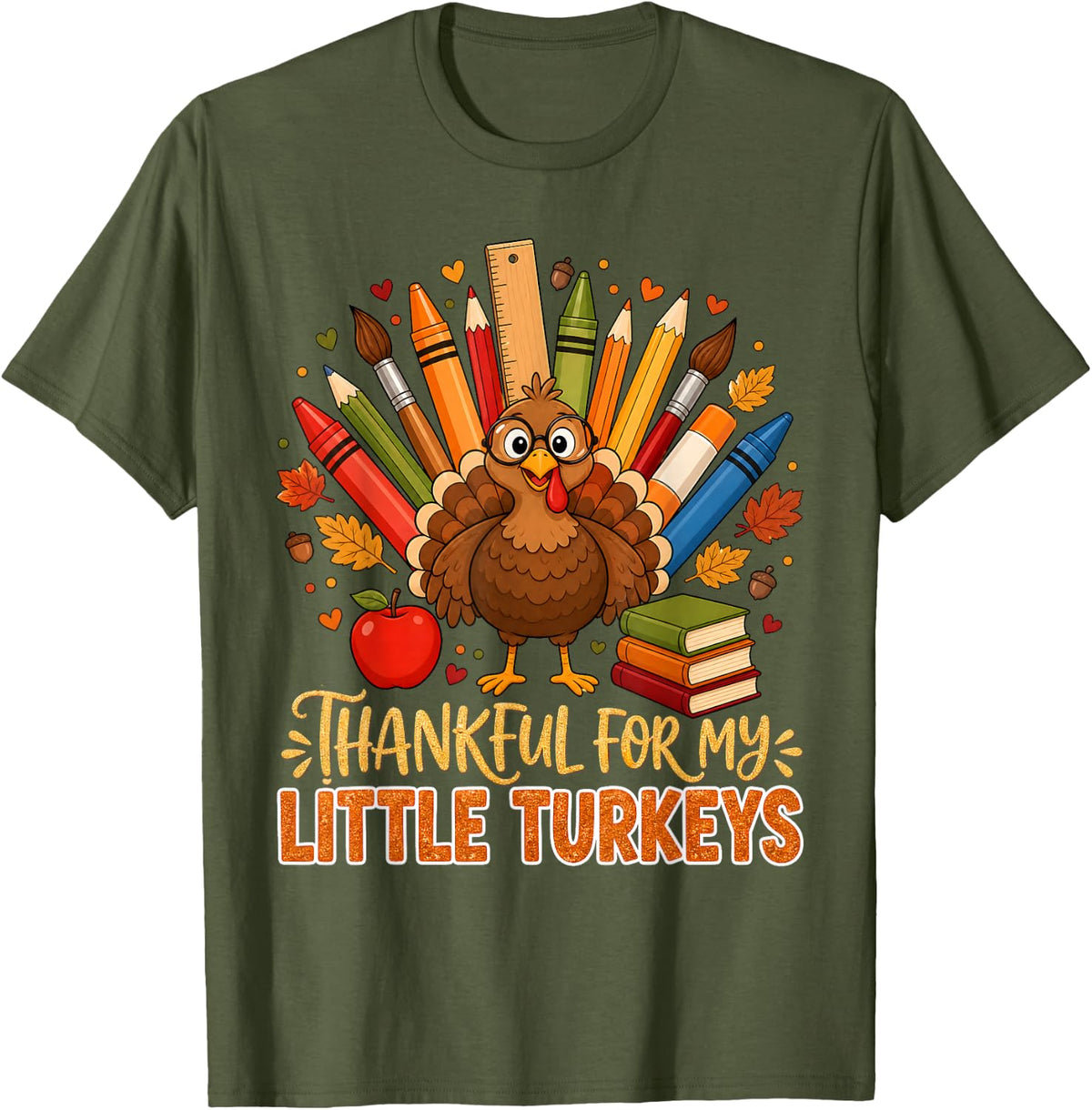 Teacher Thanksgiving Thankful for My Little Turkeys T-Shirt - Olive Green