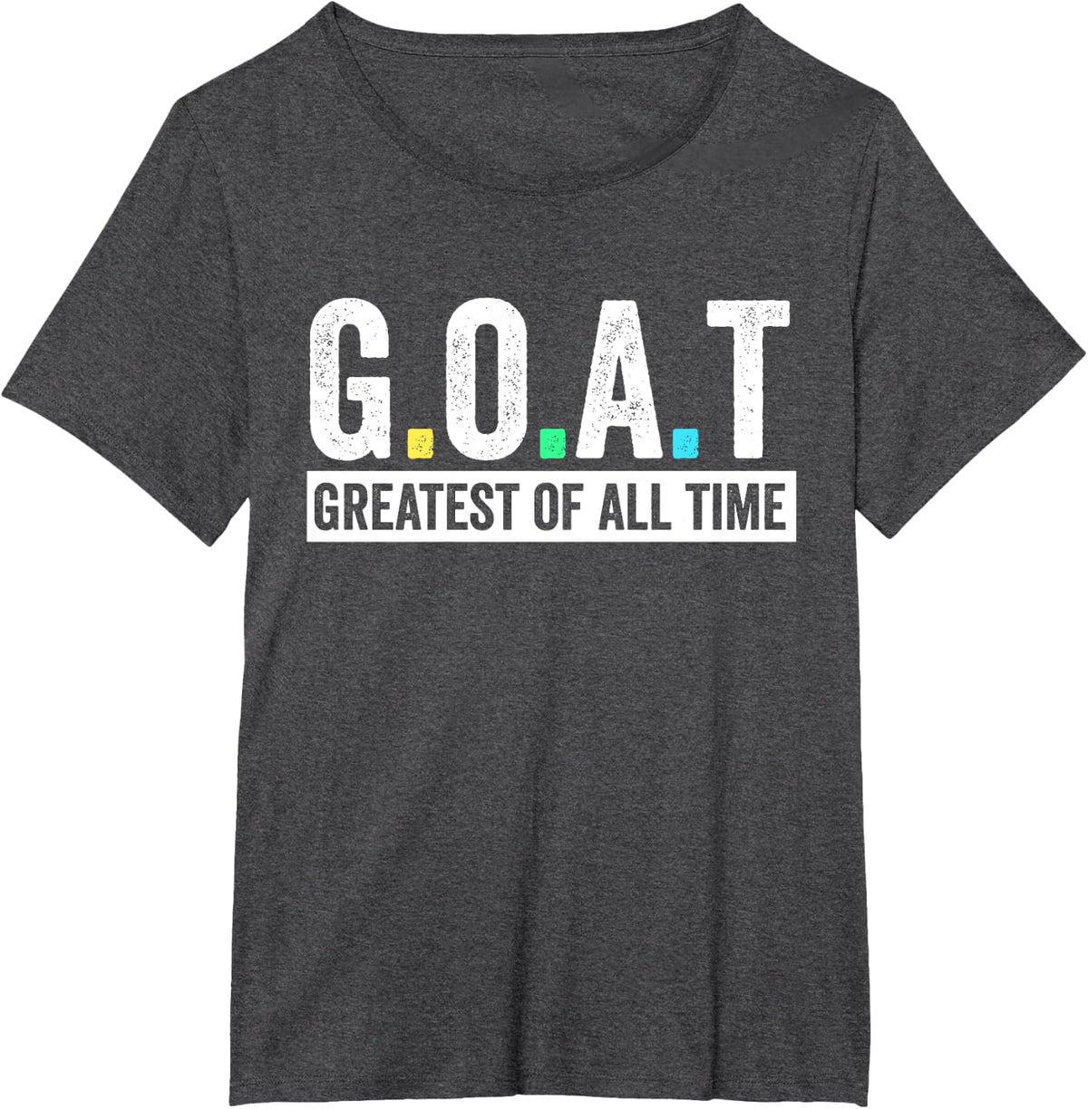 Mom Dad Birthday Gifts G.O.A.T Greatest Of All Time Outfit T-Shirt - Dark Heather Grey