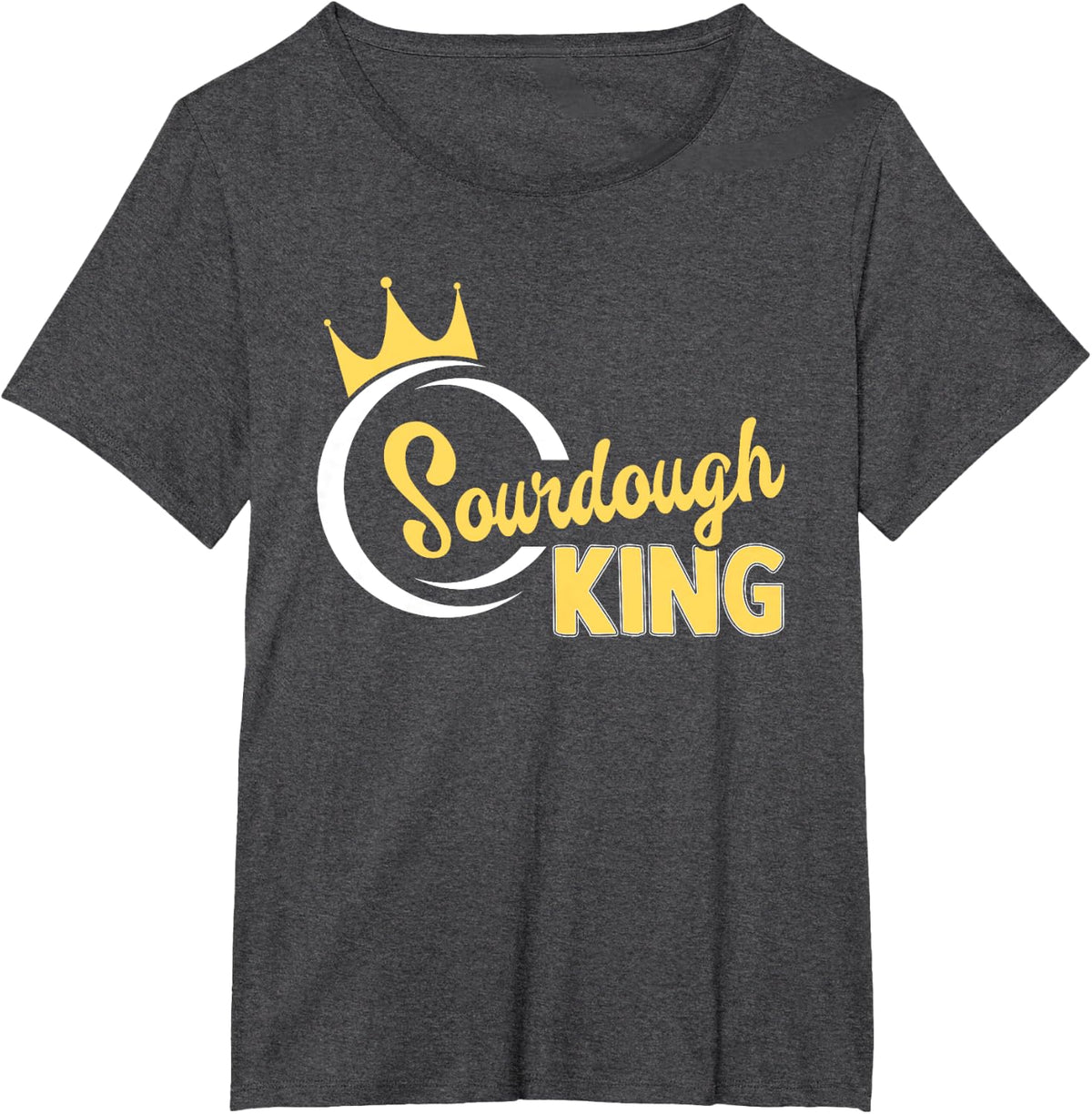 Sourdough Baker Bread Baking Funny Bakery Sourdough King T-Shirt - Dark Heather Grey