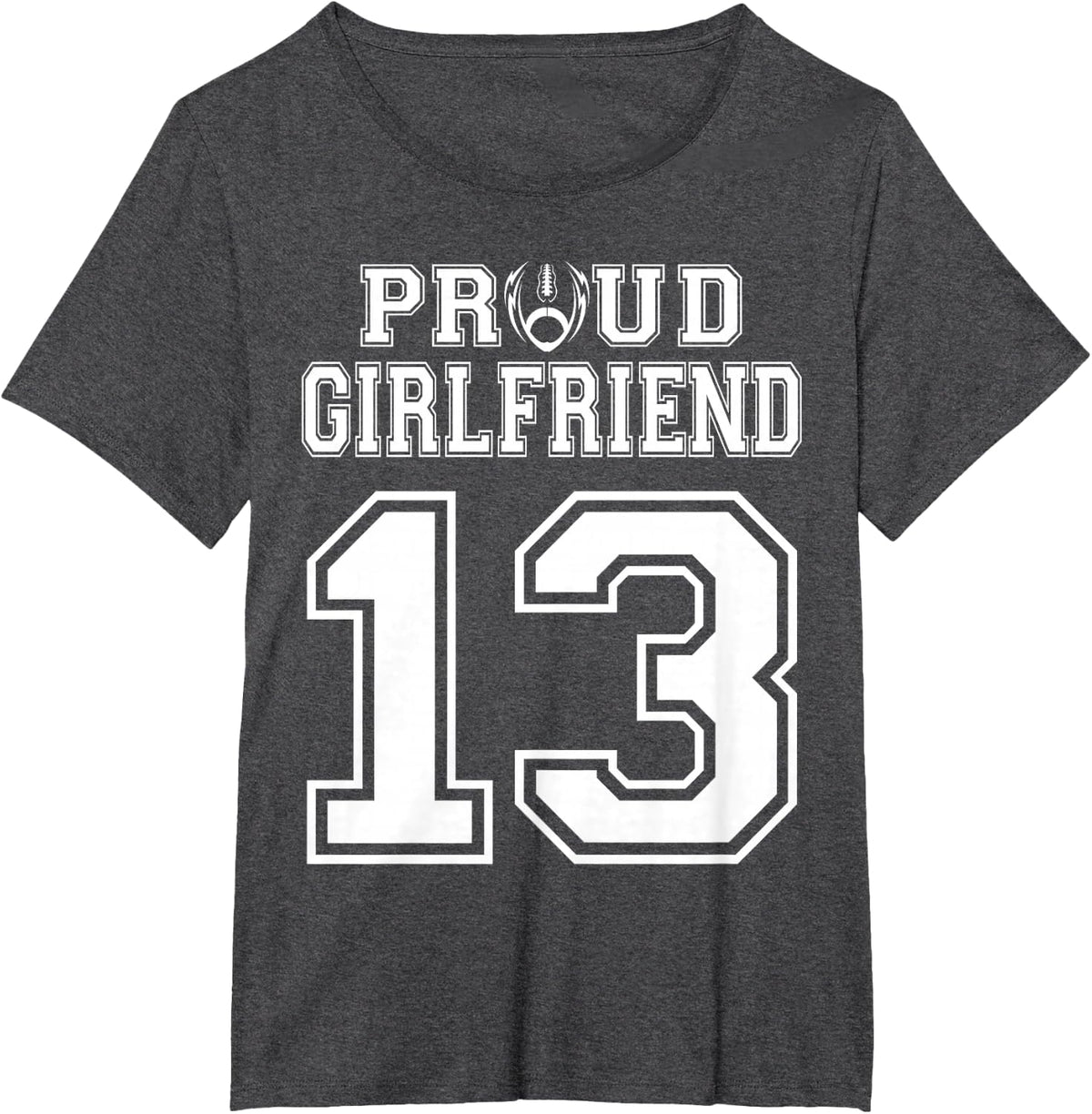 Custom Proud Football Girlfriend Number 13 Personalized T-Shirt - Dark Heather Grey