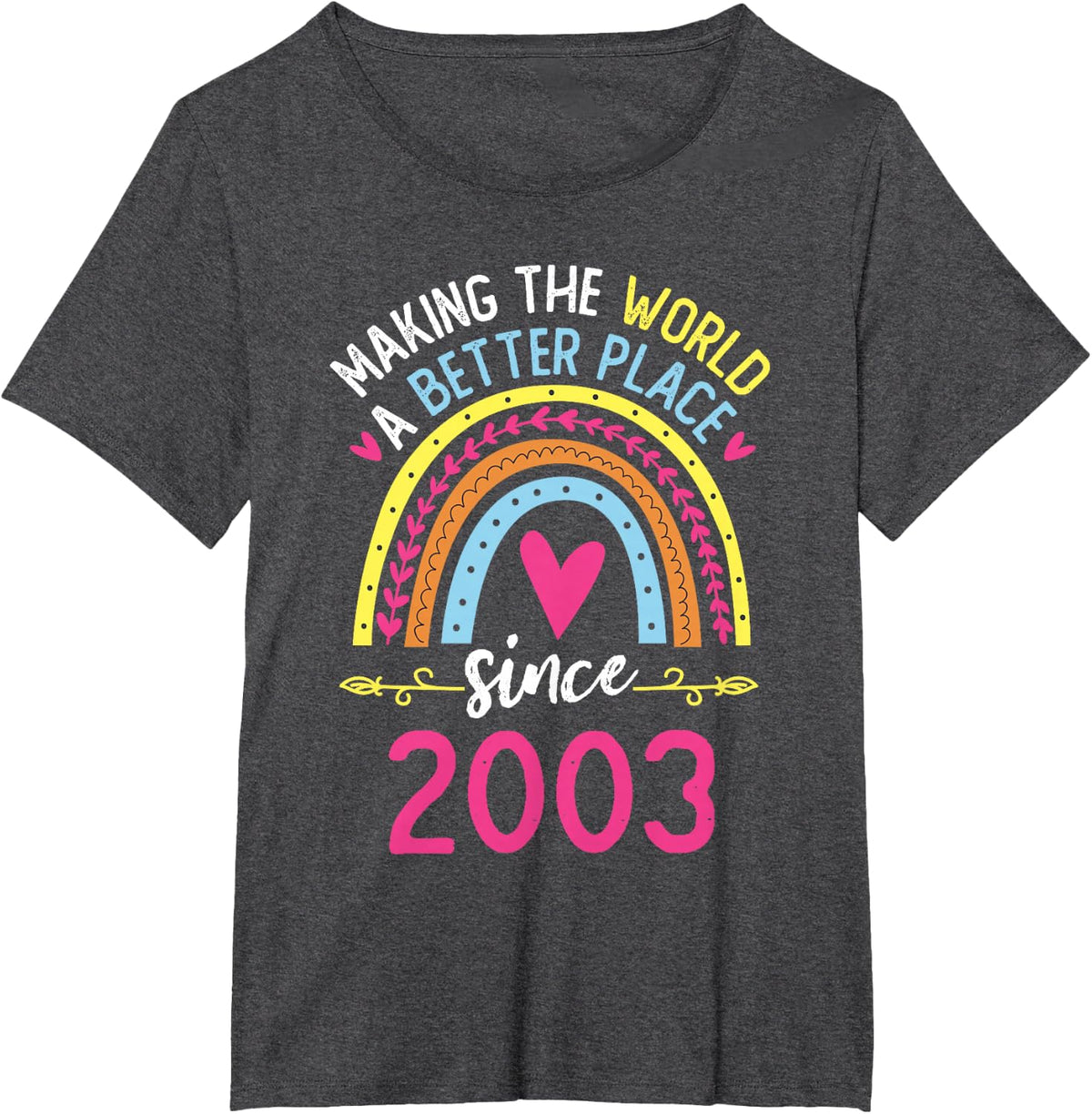 Making The World A Better Place Since 2003 21st Birthday T-Shirt - Dark Heather Grey