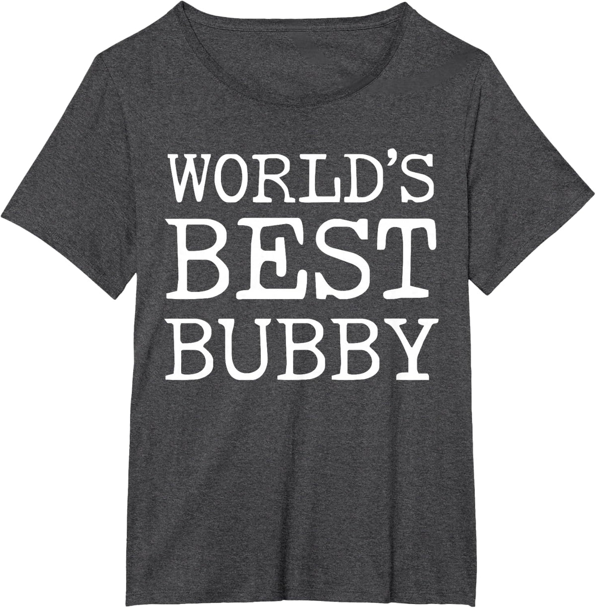 World's Best Bubby Funny Grandma Joke Mother's Day T-Shirt - Dark Heather Grey