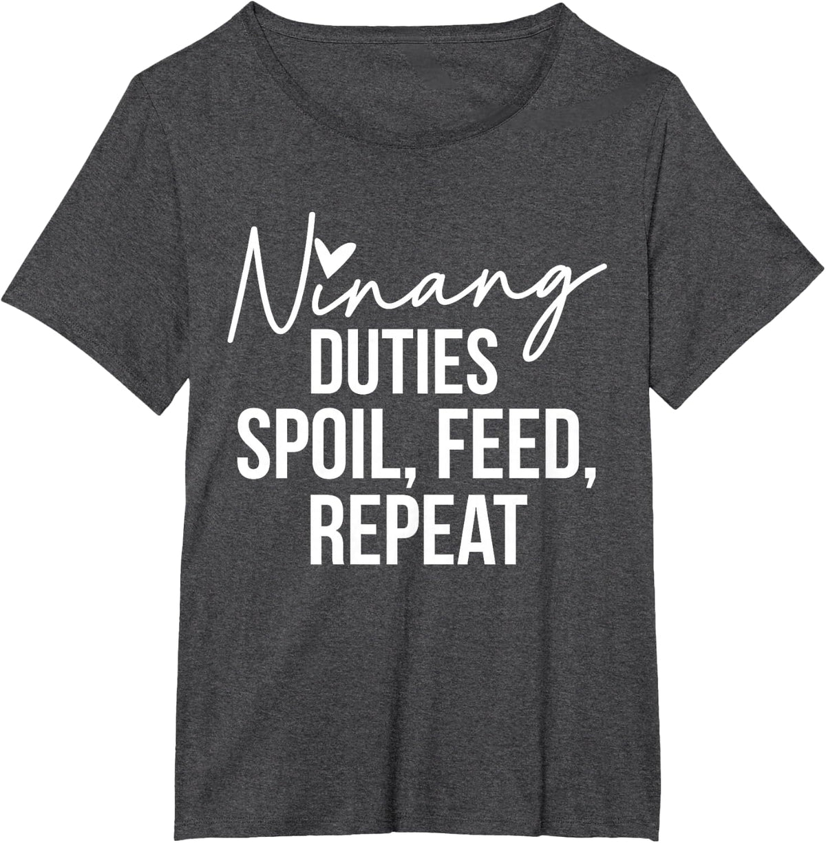 Ninang Duties Spoil, Feed, Repeat Godmother Godmom T-Shirt - Dark Heather Grey
