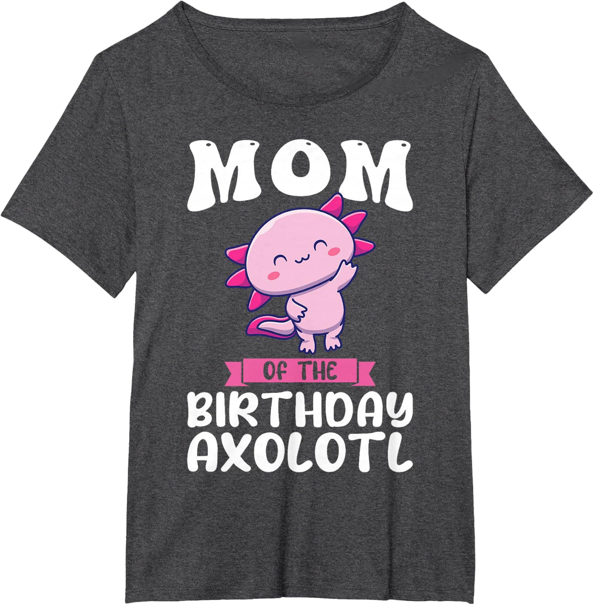 mom of the birthday axolotl birthday T-Shirt - Dark Heather Grey