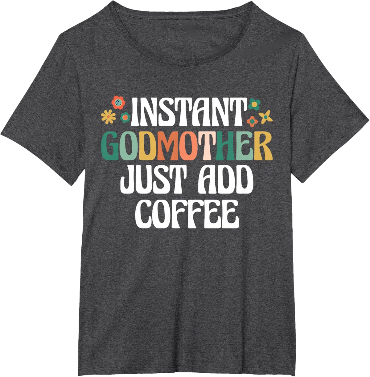 Instant Godmother Just Add Coffee Godchild Retro Vintage T-Shirt - Dark Heather Grey