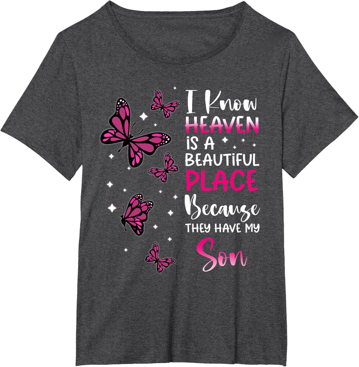 Heaven is Beautiful Place Because They Have my Son Angel T-Shirt - Dark Heather Grey