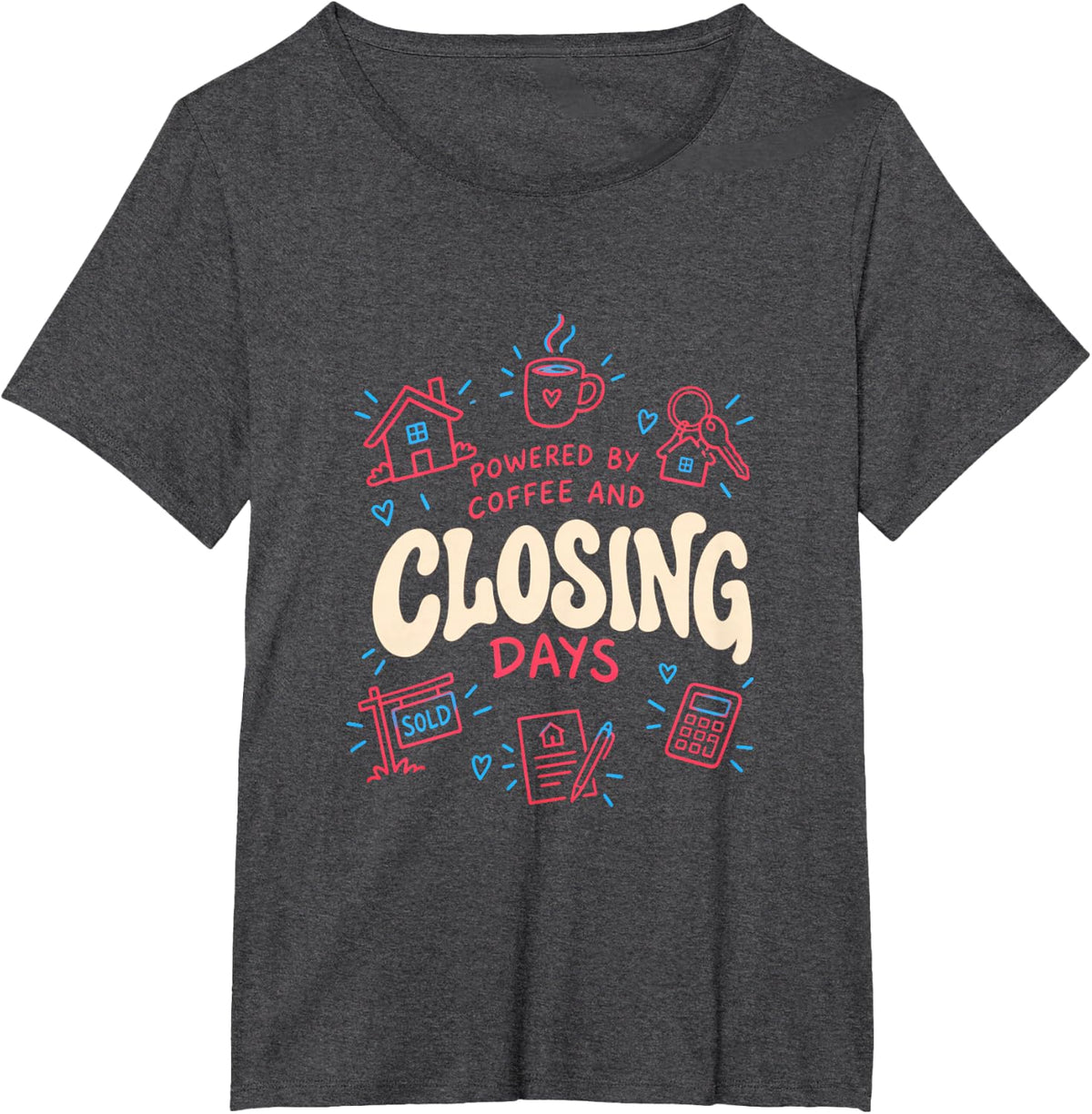 Powered By Coffee and Closing Days Real Estate Estate Agent T-Shirt - Dark Heather Grey