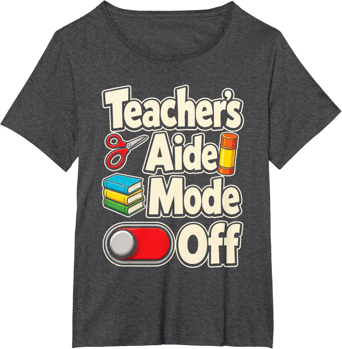 Teacher's Aide Mode Off Elementary School Paraprofessional T-Shirt - Dark Heather Grey