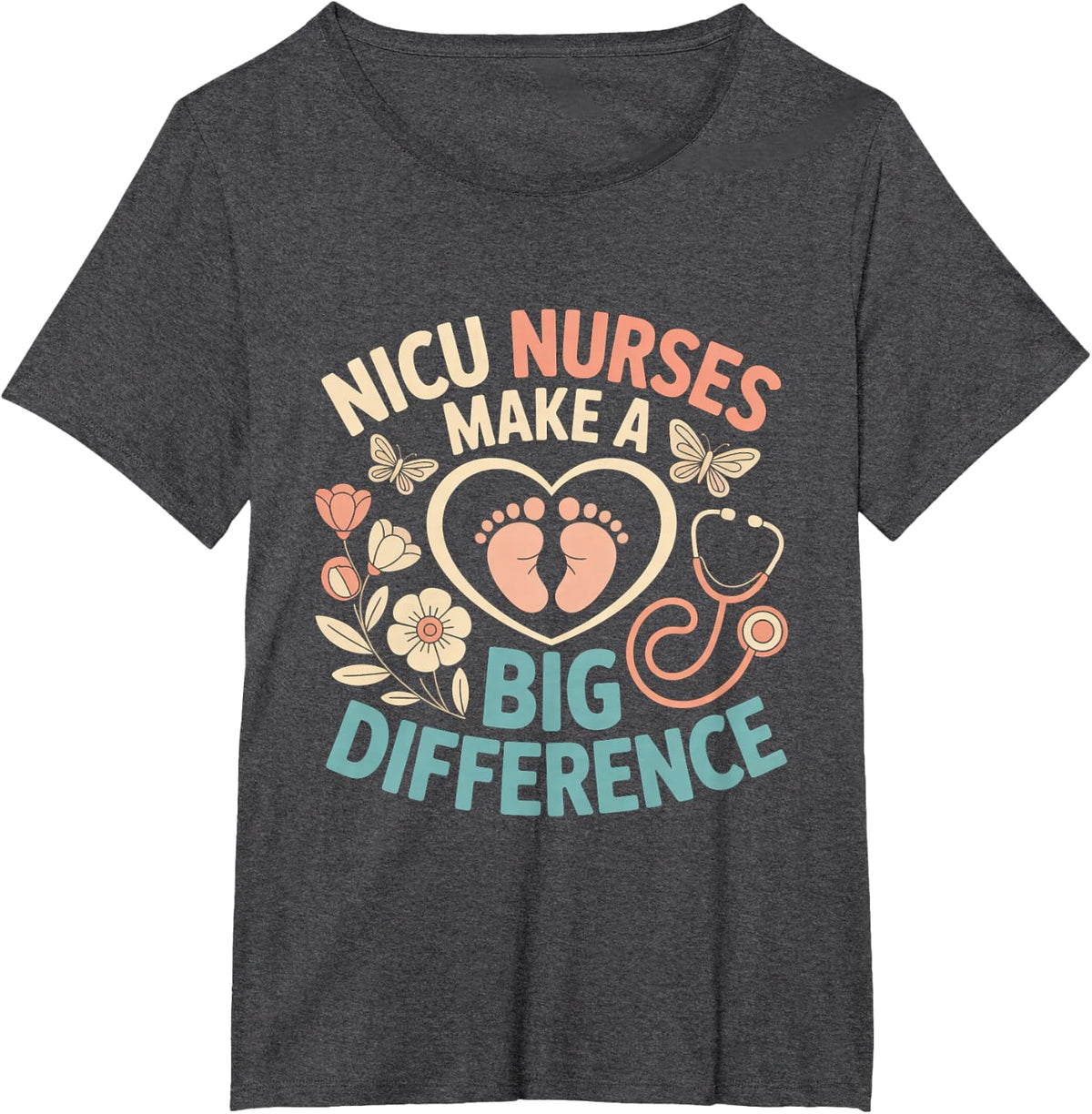 NICU Nurses Make A Big Difference Neonatal ICU Nursing T-Shirt - Dark Heather Grey