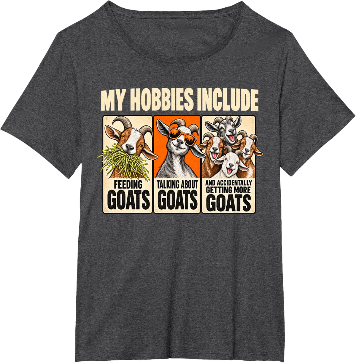 My Hobbies Include Feeding Goats Funny Goat Owner T-Shirt - Dark Heather Grey