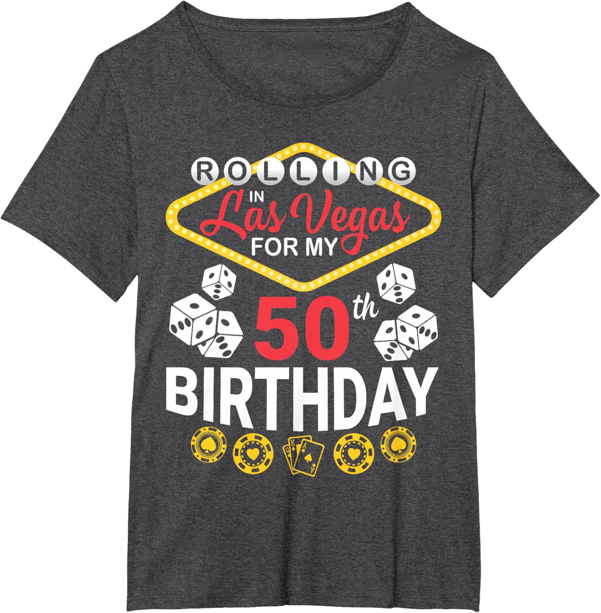 Rolling In Las Vegas For My 50th Birthday Happy 50 Years Old T-Shirt - Dark Heather Grey