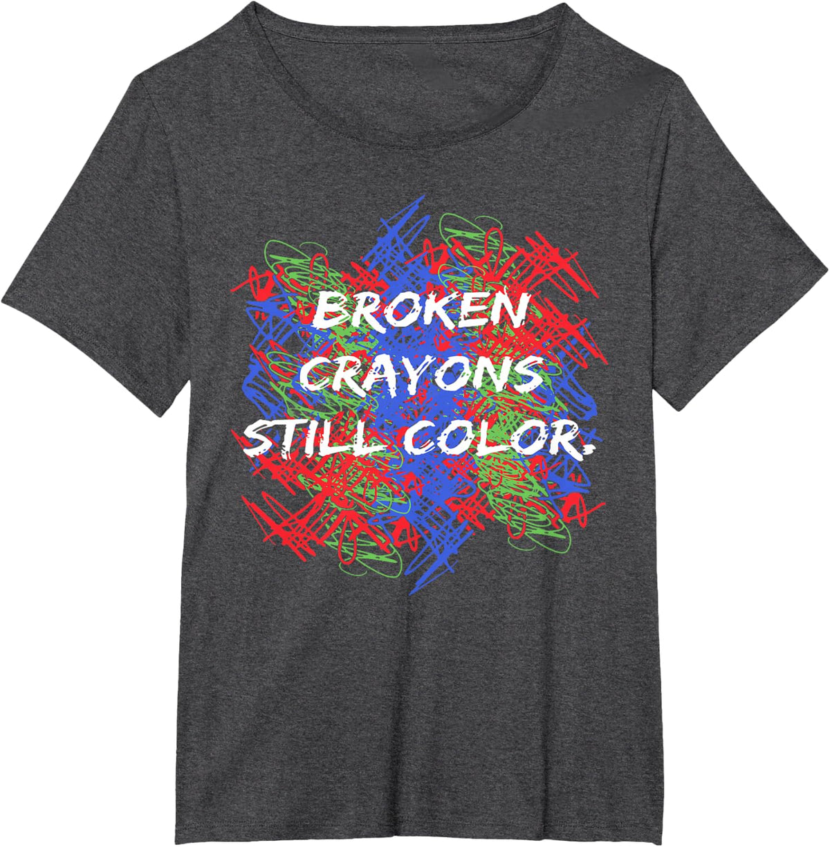 Broken Crayons Still Color Mental Health Awareness Supporter T-Shirt - Dark Heather Grey