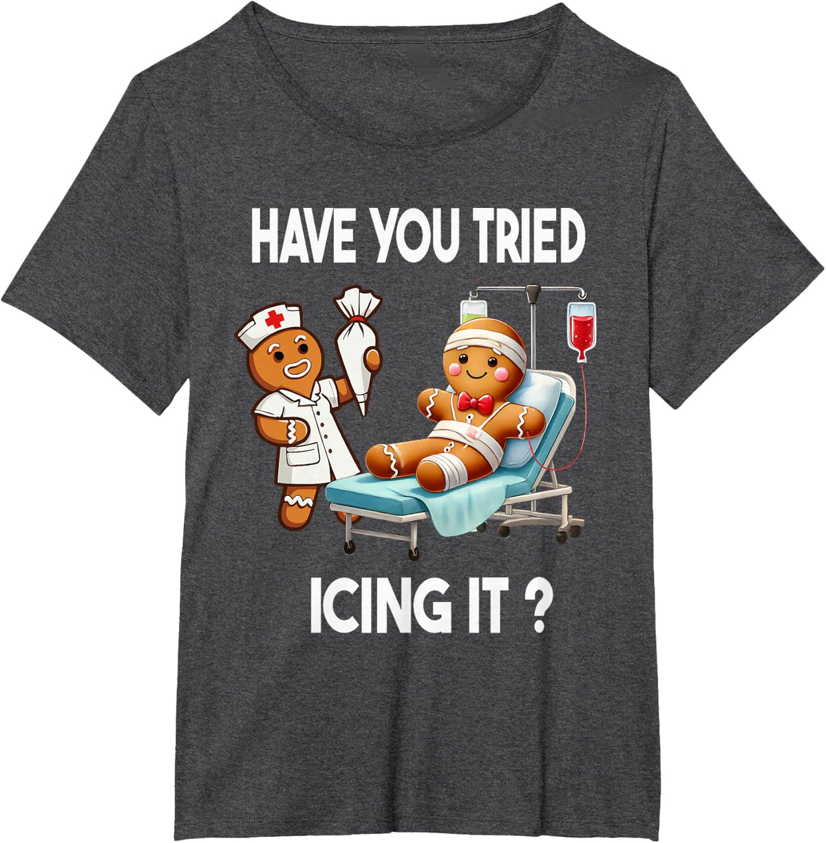 Have You Tried Icing It Funny Christmas Nurse Gingerbread T-Shirt - Dark Heather Grey