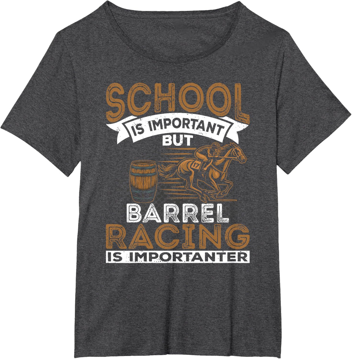Barrel Racing Is Importanter Horse Racing Barrel Racer T-Shirt - Dark Heather Grey