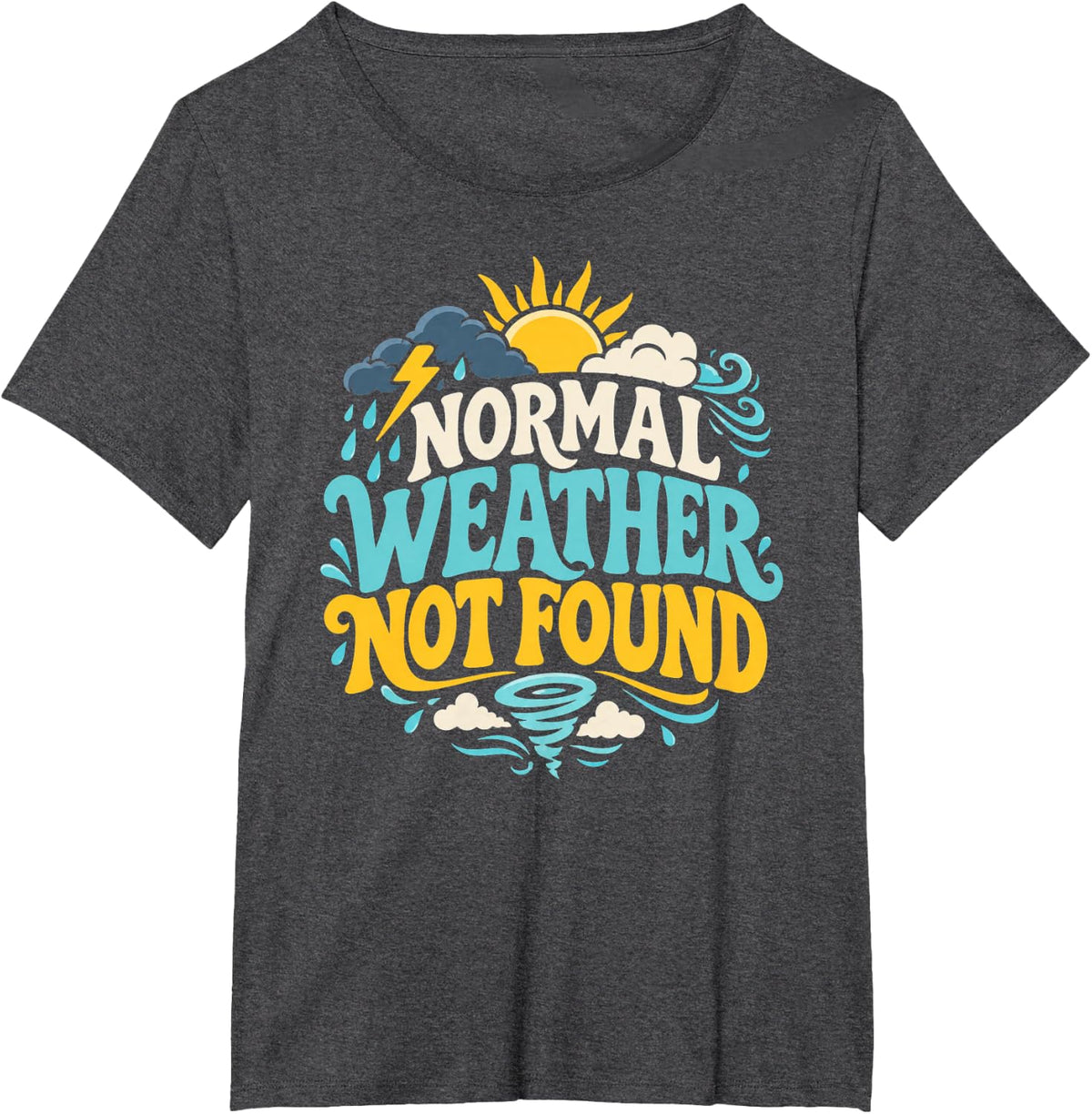 Normal Weather Not Found Funny Weather Meteorologist T-Shirt - Dark Heather Grey