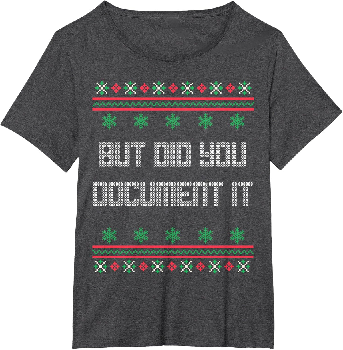 Christmas But Did You Document It Ugly Office Party Sweater T-Shirt - Dark Heather Grey