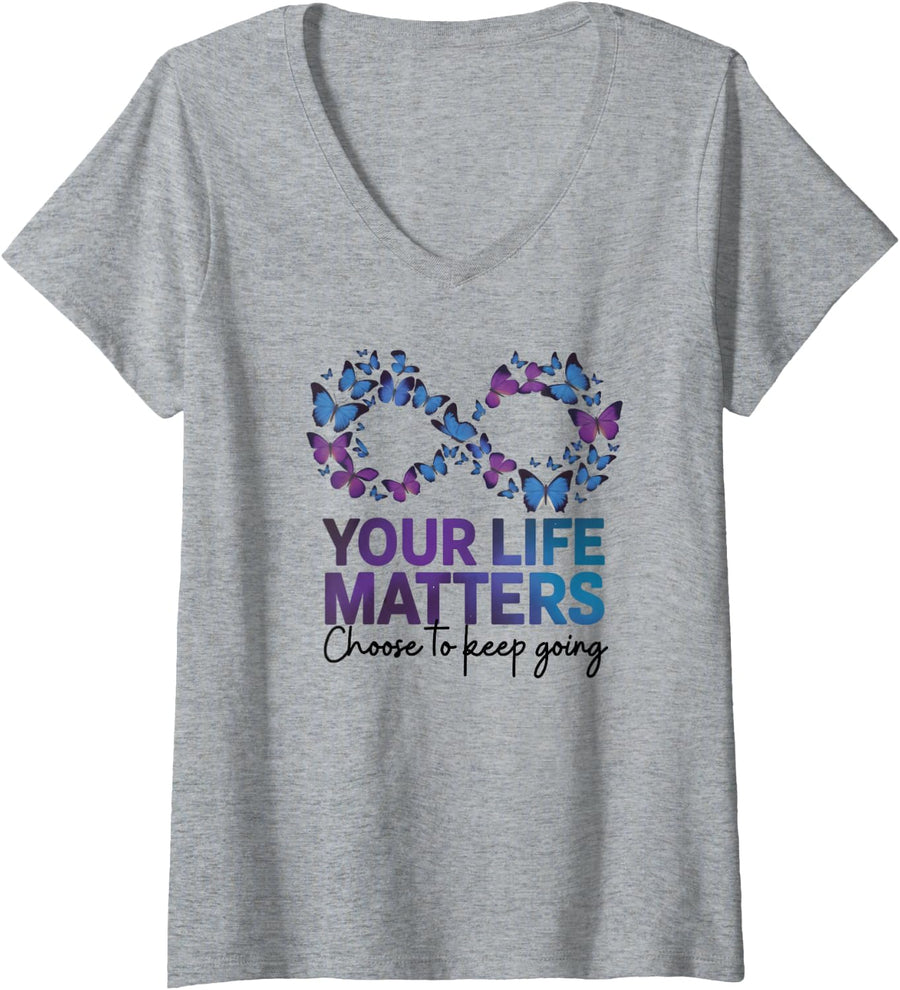 Womens Your Life Matter Choose to Keep on Going Suicide Prevention V-Neck T-Shirt - Heather Grey